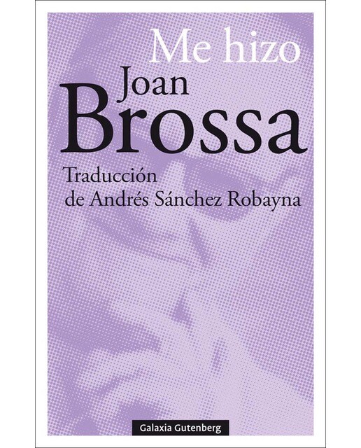 Imagen 1 de Me hizo Joan Brossa (Tapa blanda)