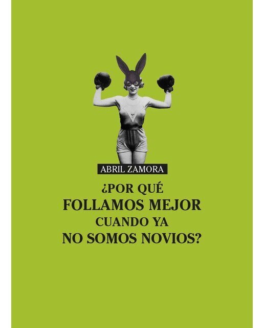 Imagen 0 de ¿Por qué follamos mejor cuando ya no somos novios? (Tapa blanda)