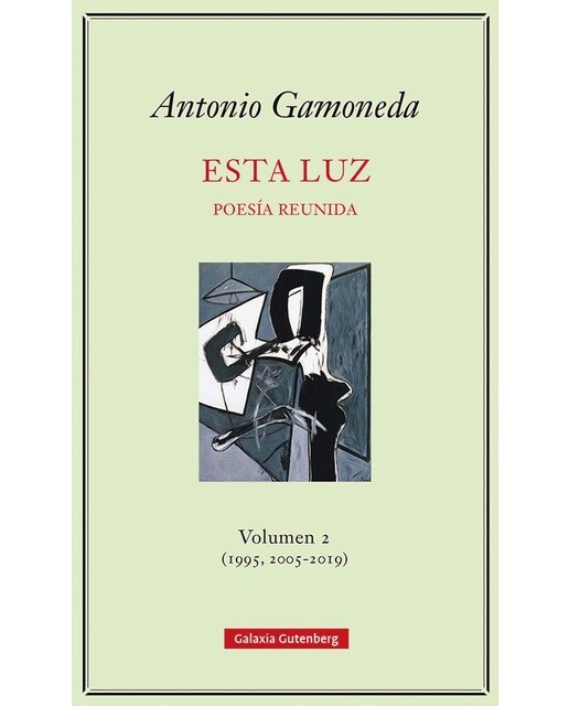 Imagen 1 de Esta luz. Volumen 2 (1995, 2005-2019): Poesía reunida (Tapa dura)