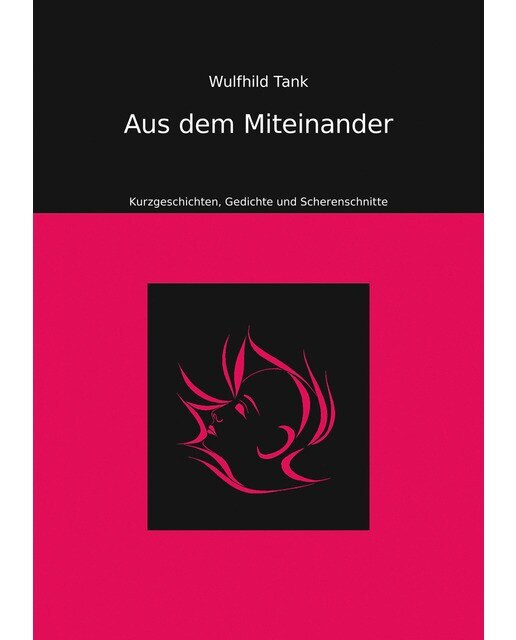 Aus dem miteinander: Kurzgeschichten, gedichte und scherenschnitte(Tapa blanda) 1