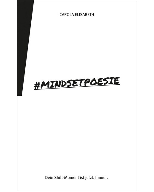#Mindsetpoesie. Poesiebuch: Dein Shift-Moment ist jetzt. Immer. (Capa mole) 1