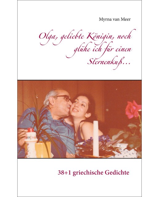 Olga, geliebte Königin, noch glühe ich für einen Sternenkuß 1
