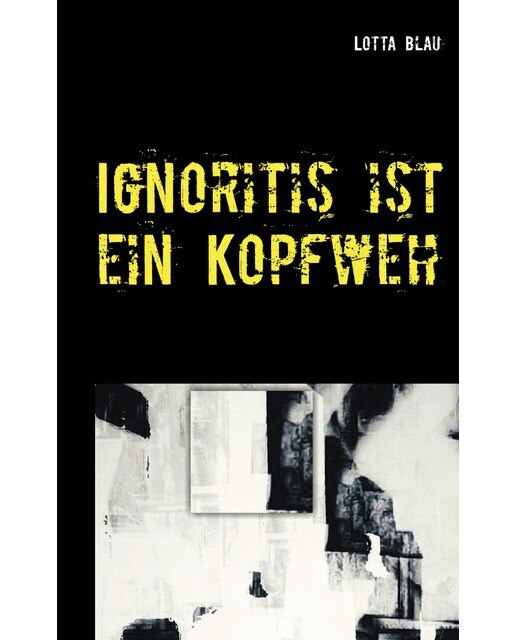 Ignoritis ist ein Kopfweh 1