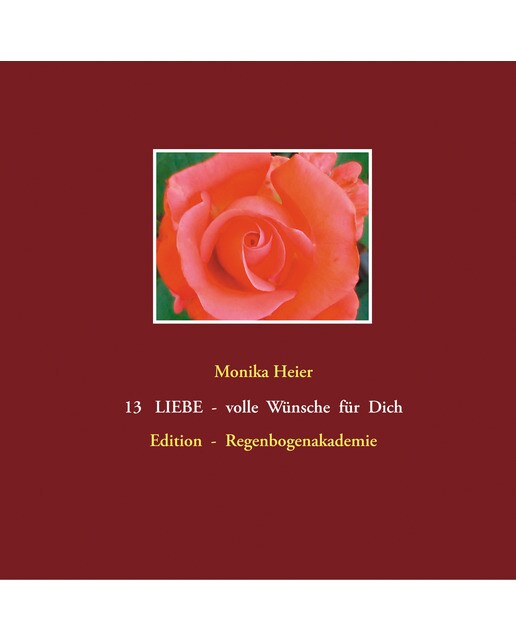 13 LIEBE - volle Wünsche für Dich: Edition  -  Regenbogenakademie (Capa dura) 1
