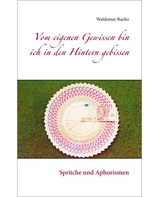 Vom eigenen Gewissen bin ich in den Hintern gebissen 1