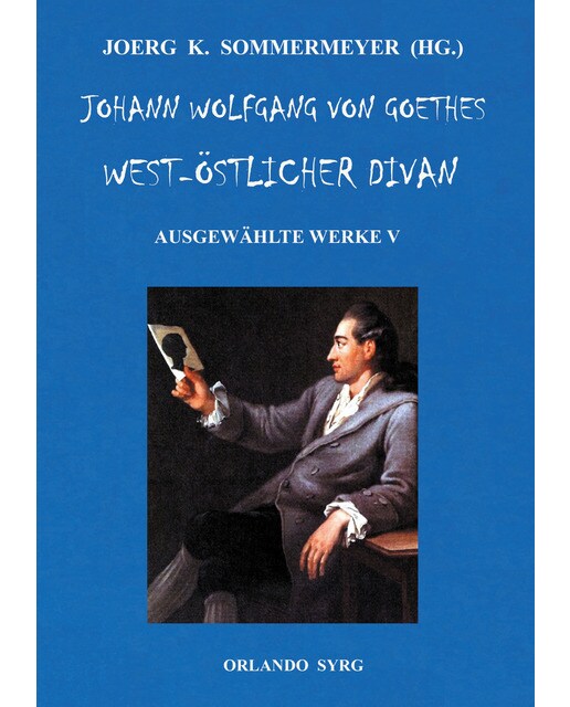 Johann Wolfgang von Goethes West-östlicher Divan, Hermann und Dorothea: Ausgewählte Werke V (Capa mole) 1