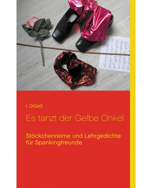 Es tanzt der Gelbe Onkel: Stöckchenreime und Lehrgedichte für Spankingfreunde (Capa mole) 1