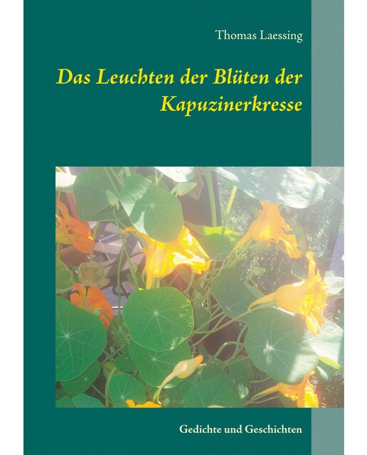 Das Leuchten der Blüten der Kapuzinerkresse 1