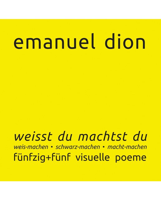 weisst du machtst du: weis-machen, schwarz-machen, macht-machen: fünfzig+fünf visuelle poeme (Capa mole) 1