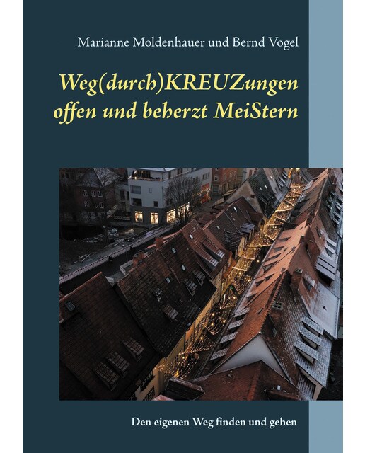 Weg(durch)KREUZungen offen und beherzt MeiStern 1