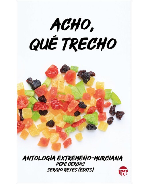 Imagem 0 de Acho qué trecho: Antología extremeño - murciana(Tapa blanda)