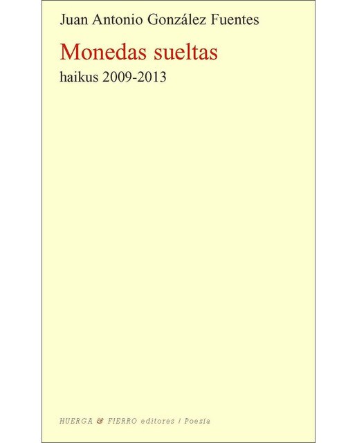 Monedas sueltas: Haikus 2009-2013(Tapa blanda) 1