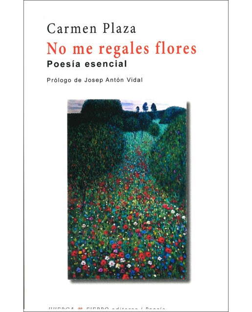 No me regales flores: Poesía esencial(Tapa blanda) 1