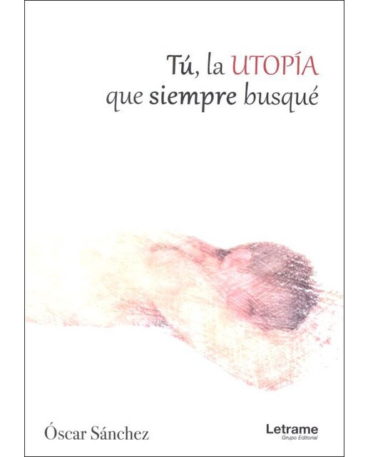 Tú, la utopía que siempre busqué(Tapa blanda) 1