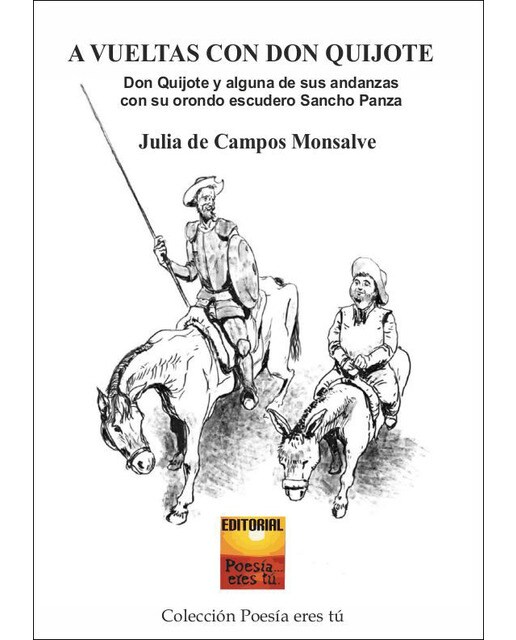 A vueltas con el Quijote. Don Quijote y alguna de sus andanzas con su orondo escudero Sancho Panza (Capa mole) 1