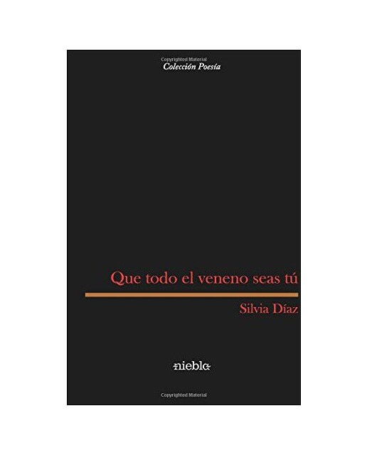 Que todo el veneno seas tú(Tapa blanda) 1