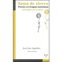 Toma de tierra: Poetas en lengua asturiana. Antología