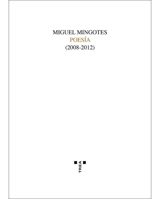 Miguel mingotes. Poesía (2008-2012)(Tapa blanda) 1