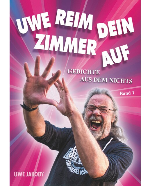 Uwe reim dein zimmer auf: Gedichte aus dem nichts(Tapa blanda) 1