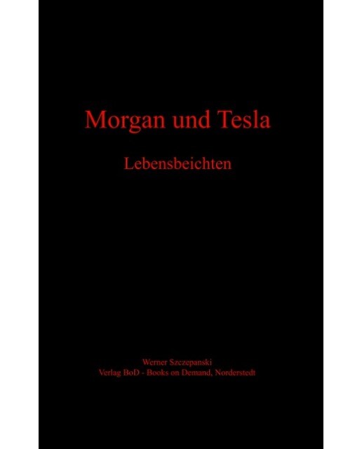 Morgan und tesla: Lebensbeichten(Tapa dura) 1
