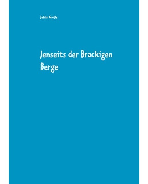 Jenseits der Brackigen Berge: Lyrische Texte einer suchenden Seele (Capa dura) 1