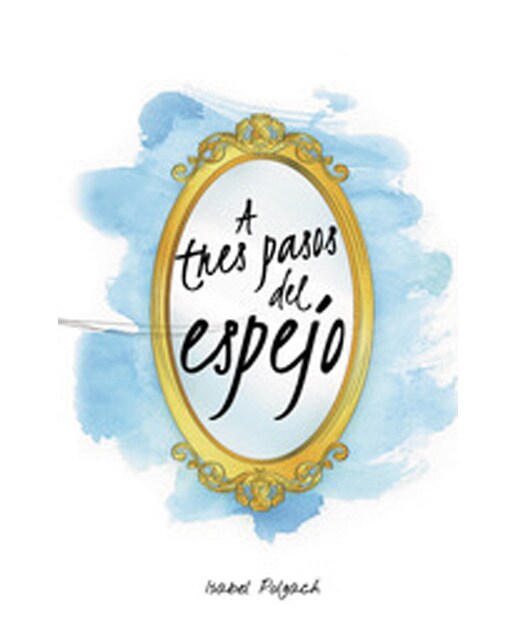 Imagen 0 de A tres pasos del espejo  (Tapa blanda)