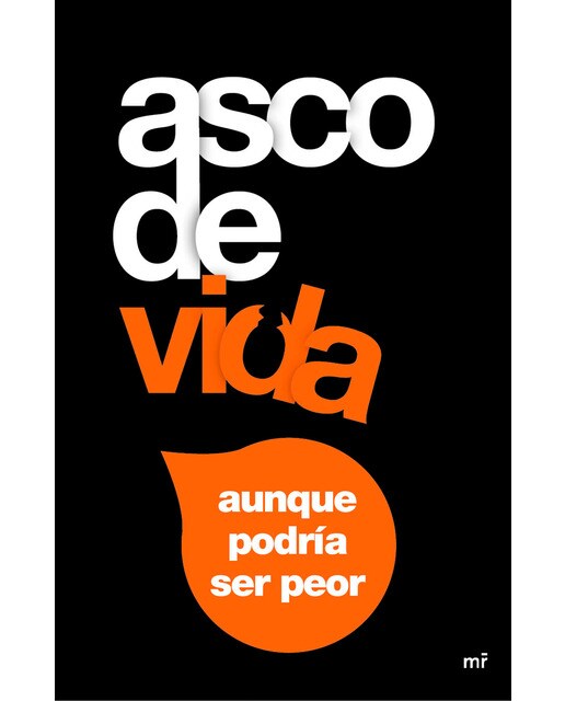 Asco de vida..., aunque podría ser peor