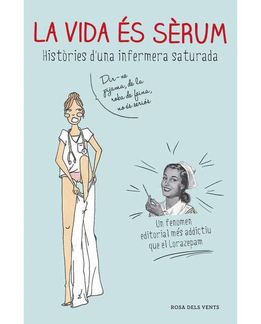 Imagen 1 de La vida és sèrum: Històries d'una infermera saturada (Tapa blanda)