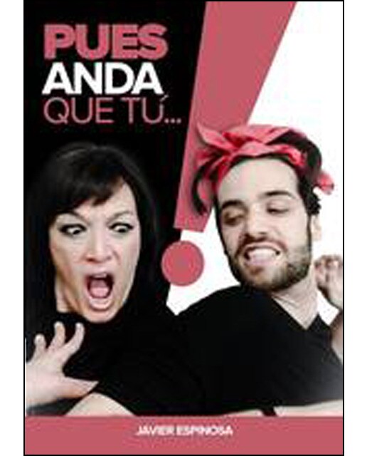 Pues anda que tu