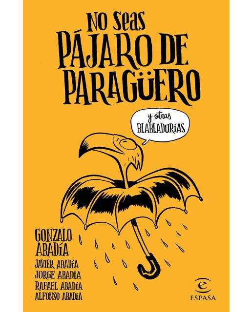No seas pájaro de paragüero: y otras habladurías  (Tapa blanda) 1
