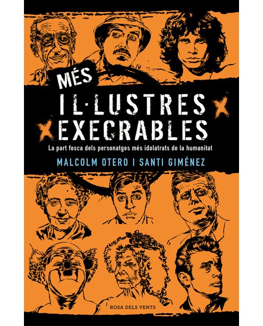 Imagen 0 de Més il·lustres execrables: La part fosca dels personatges més idolatrats de la humanitat (Tapa blanda)