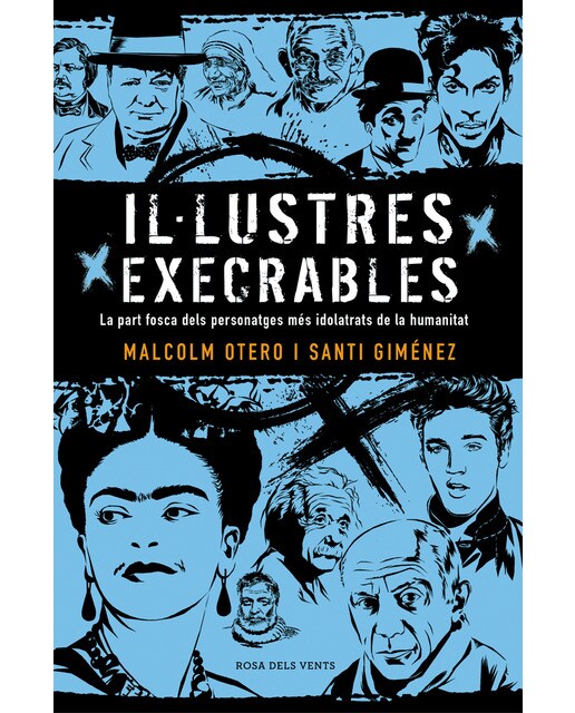 Imagen 0 de Il·lustres execrables: La part fosca dels personatges més idolatrats de la humanitat (Tapa blanda)