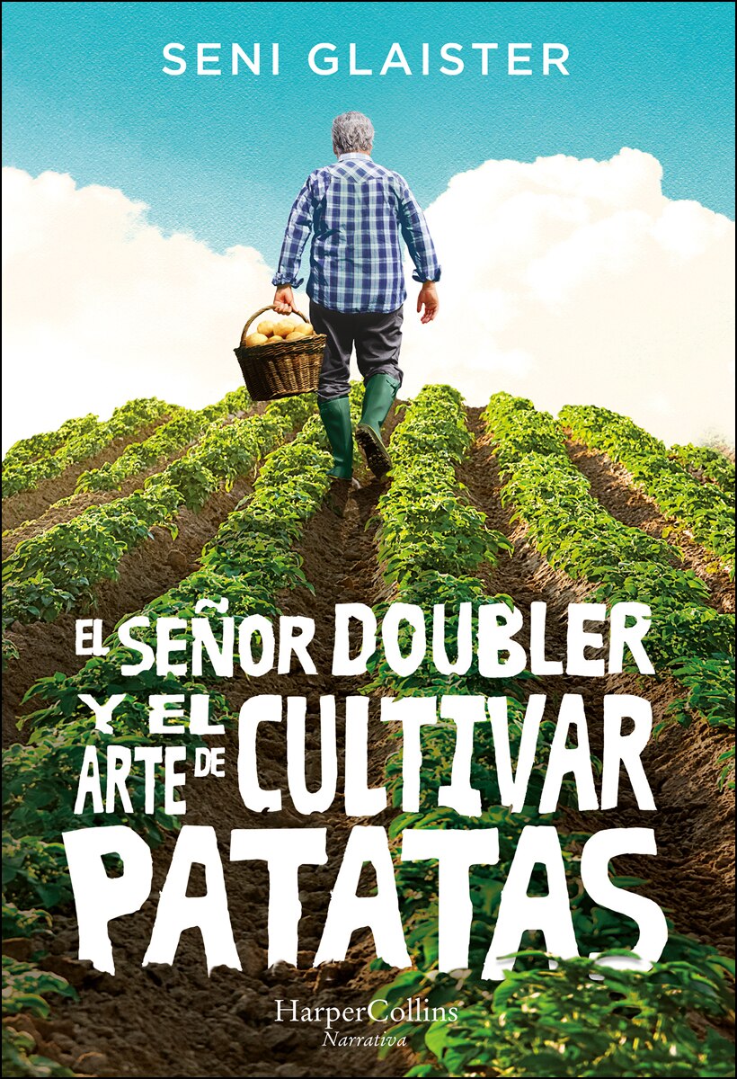 Imagen 0 de El señor doubler y el arte de cultivar patatas (Tapa blanda)