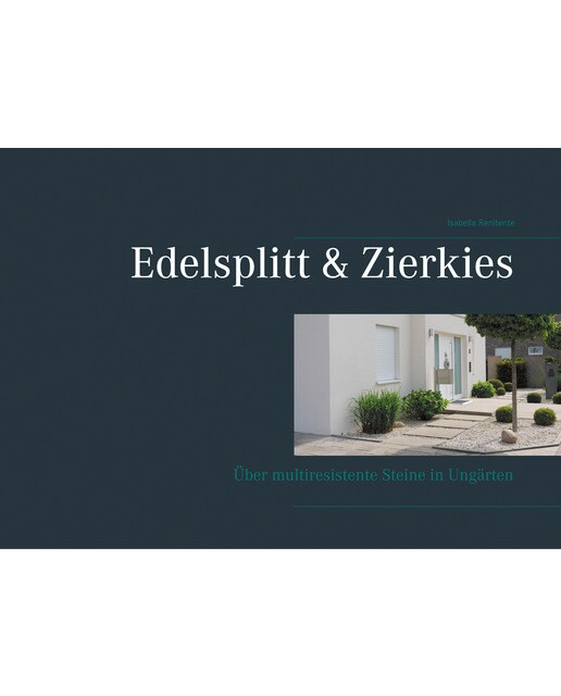 Edelsplitt & Zierkies: Über multiresistente Steine in Ungärten (Capa mole) 1