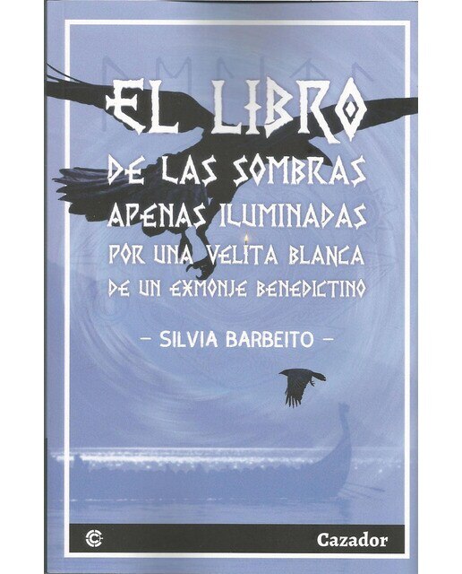 Imagen 0 de El libro de las sombras apenas iluminadas por una blanca velita de un exmonje benedictino (Tapa blanda)