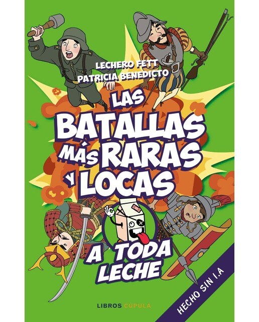 Las batallas más raras y locas: A toda leche  (Tapa blanda con solapas) 1