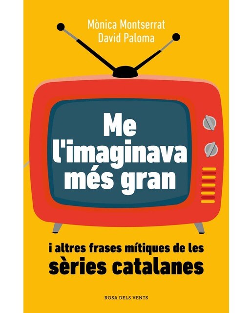 Imagen 0 de Me l'imaginava més gran: I altres frases mítiques de les sèries catalanes  (Tapa blanda)