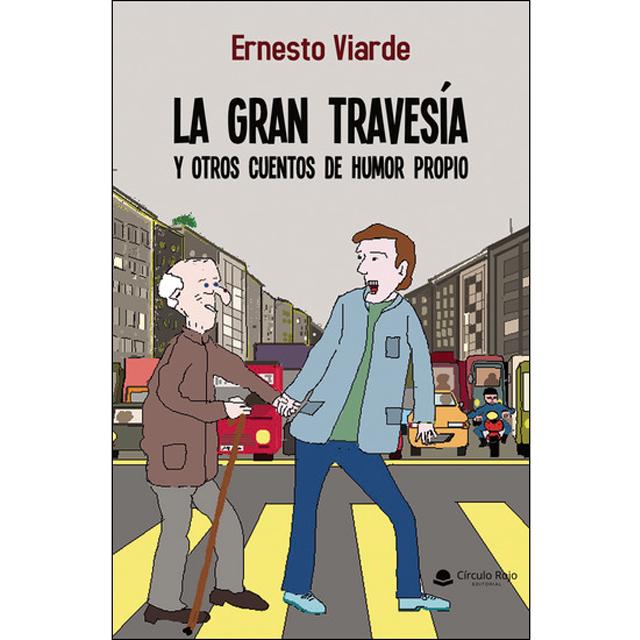 La gran travesía y otros cuentos de humor propio 1