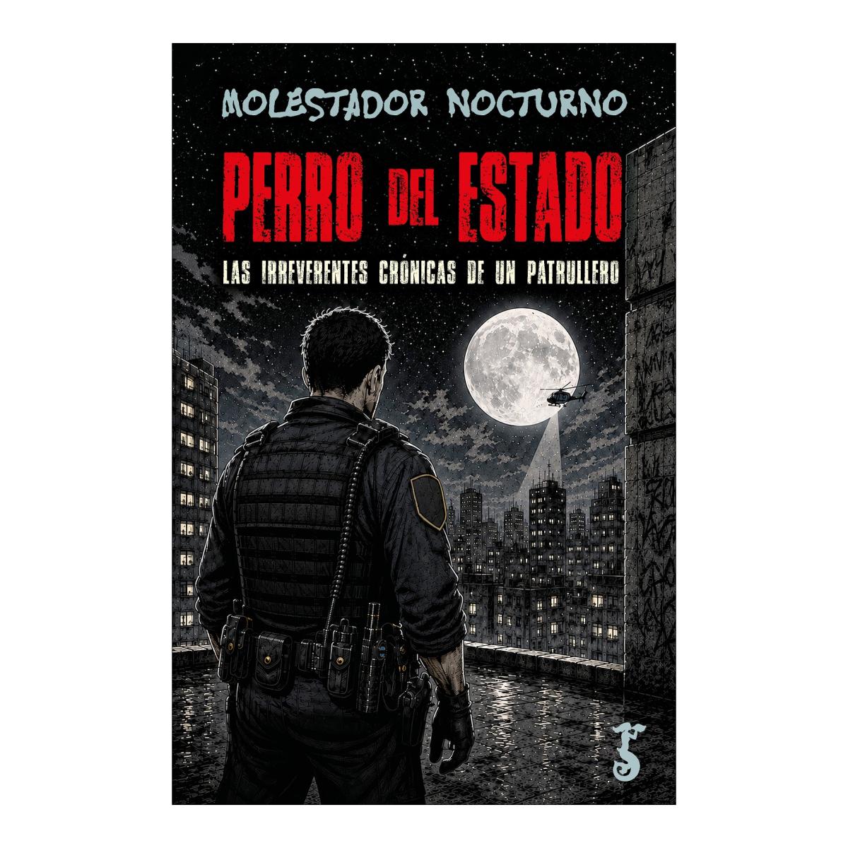 Imagem 0 de Perro Del Estado; Las Irreverentes Crónicas De Un Patrullero (Capa mole)