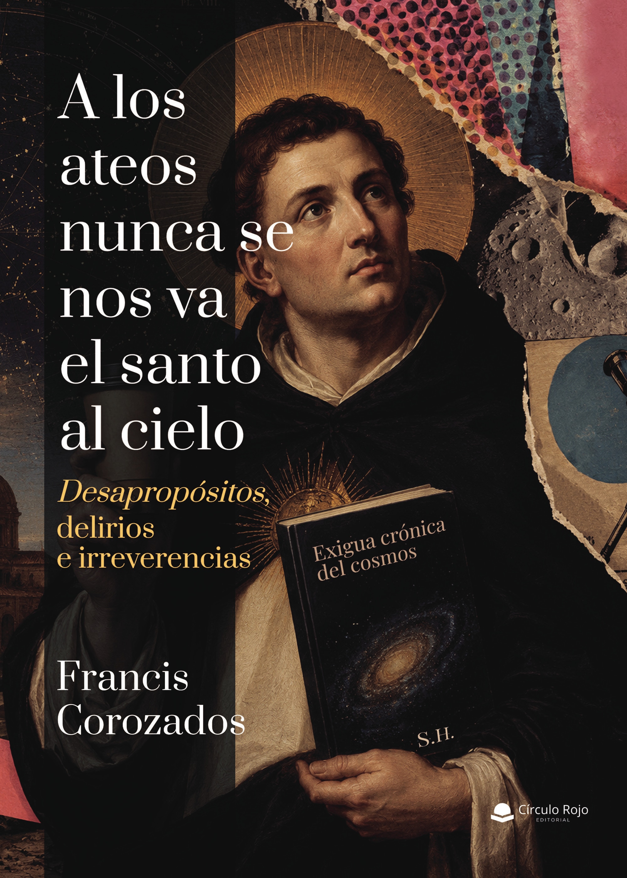 A los ateos nunca se nos va el santo al