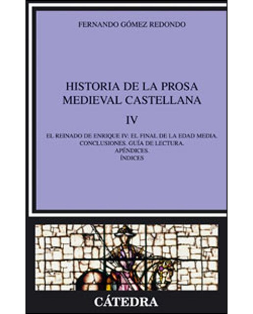 Imagen 0 de Historia de la prosa medieval castellana IV: El reinado de Enrique IV: el final de la Edad Media. Conclusiones. Guía de lectura. Apéndi  (Tapa blanda)