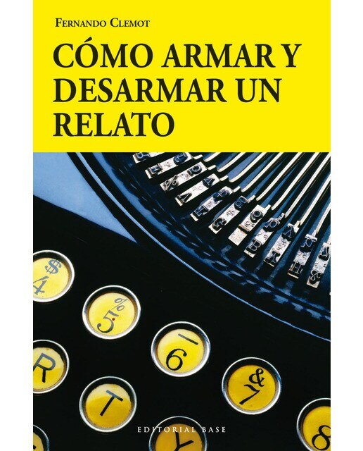 Imagen 0 de Como armar y desarmar un relato (Tapa blanda)