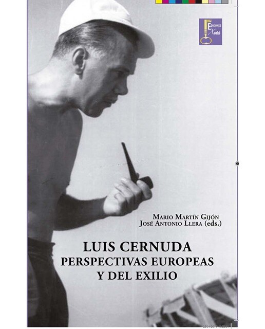 Luis cernuda. : Perspectivas europeas del exilio.