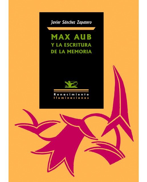 Imagen 0 de Max aub y la escritura de la memoria (Tapa blanda Tapa blanda con solapas)