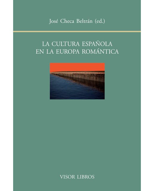 LA CULTURA ESPAñOLA EN LA EUROPA ROMÁNTI (Tapa blanda Tapa blanda con solapas) 1