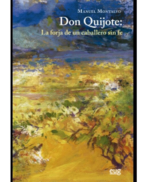 Imagen 1 de Don Quijote: La forja de un caballero sin fe (Tapa blanda)