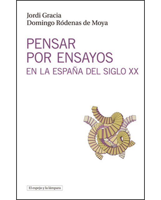 Imagen 0 de Pensar por ensayos en la España del siglo XX: Historia y repertorio (Tapa blanda)