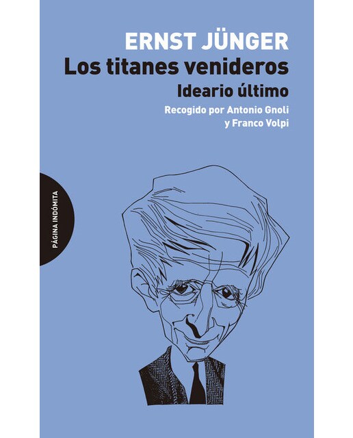 Los titanes venideros: Ideario último, recogido por Antonio Gnoli y Franco Volpi  (Tapa blanda) 1
