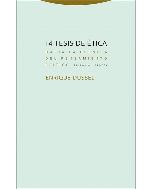 Imagen 0 de 14 tesis de ética: Hacia la esencia del pensamiento crítico (Tapa blanda)