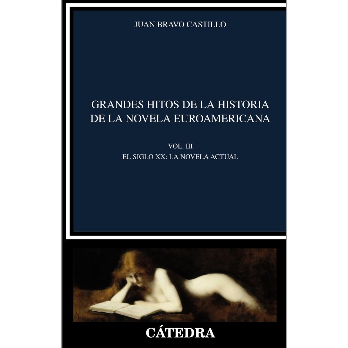 Imagen 0 de Grandes hitos de la historia de la novela euroamericana: Vol. III. El siglo XX. La novela actual (Tapa blanda)